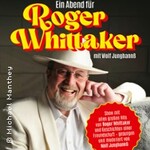 Ein Abend für Roger Whittaker - Die Bühnenshow mit allen seinen großen Hits